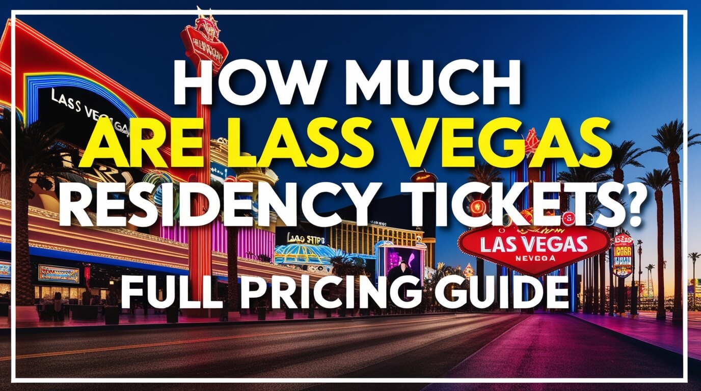 How Much Are Las Vegas Residency Tickets